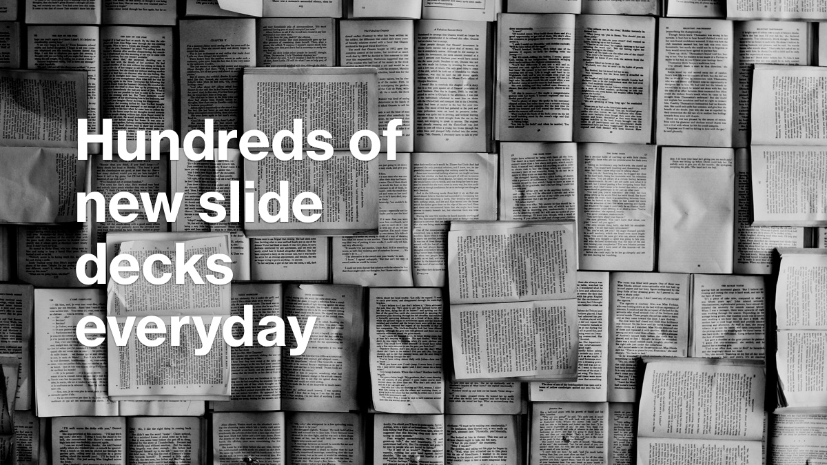 hundreds-of-new-slide-decks-everyday.jpg